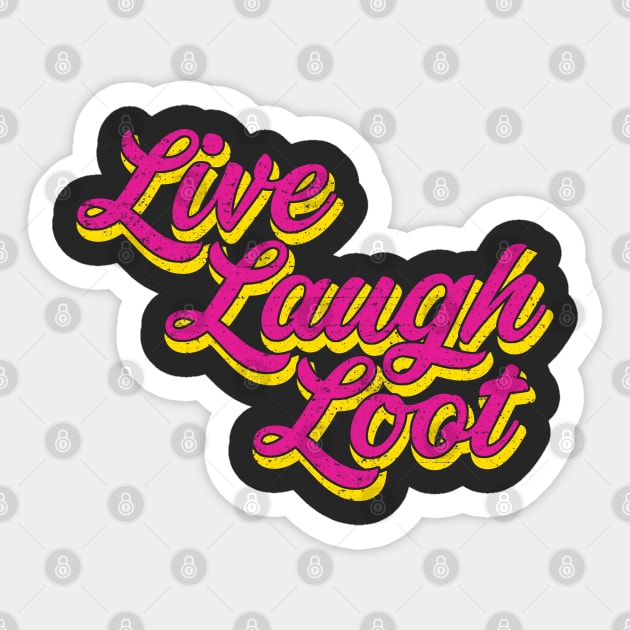 Live Laugh Loot (Worn - Pink Yellow) Sticker by Roufxis